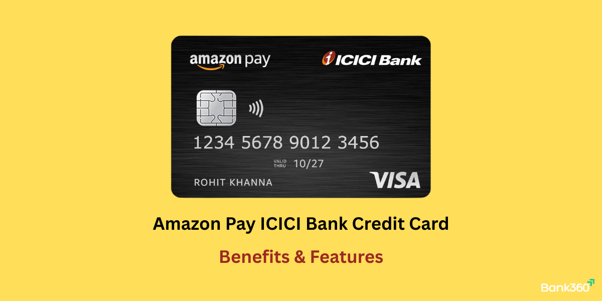 Amazon Pay ICICI Bank Credit Card Benefits & Features